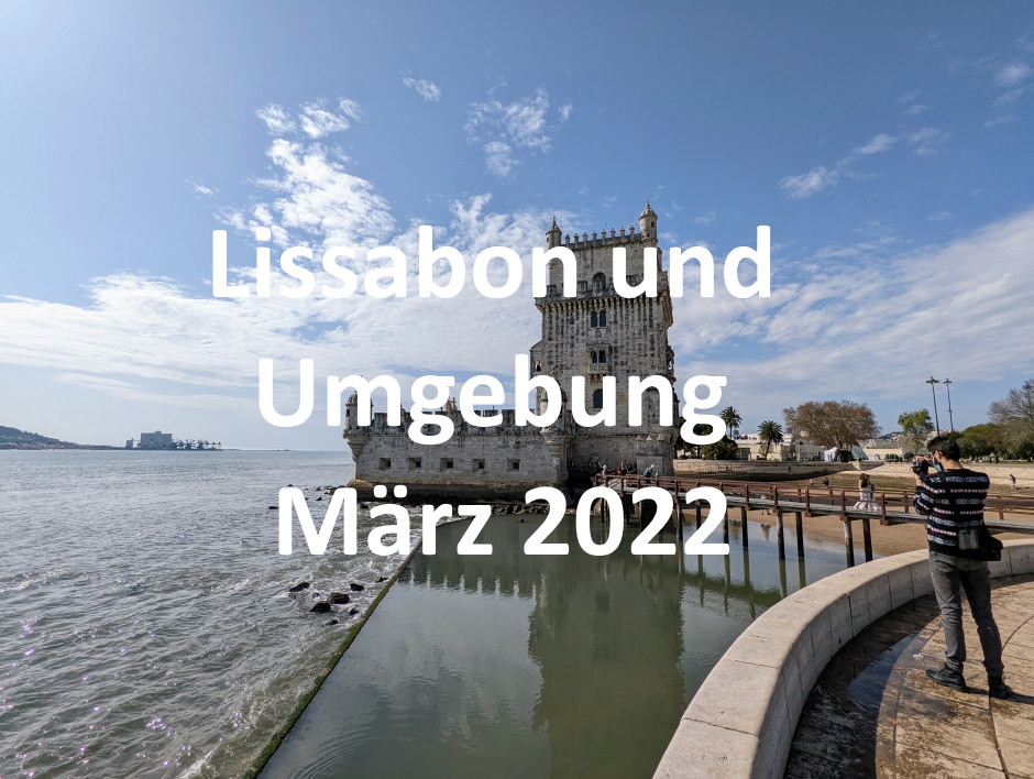 Portugal, Lissabon und Umgebung, März 2022